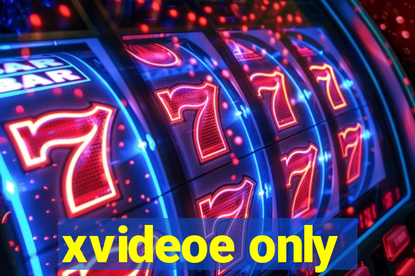 xvideoe only